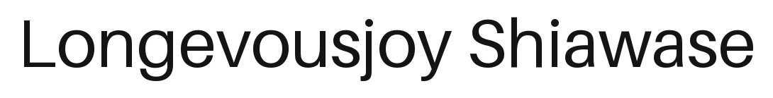 Longevousjoy Shiawase